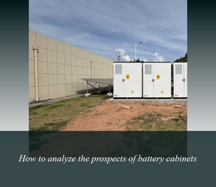 How to analyze the prospects of battery cabinets