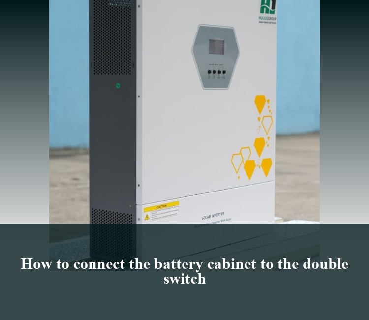 How to connect the battery cabinet to the double switch