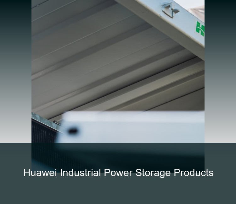 Huawei Industrial Power Storage Products
