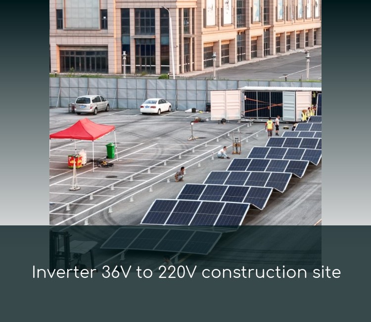 Inverter 36V to 220V construction site