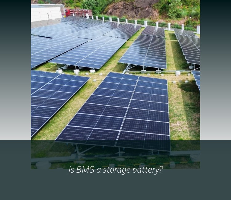 Is BMS a storage battery?