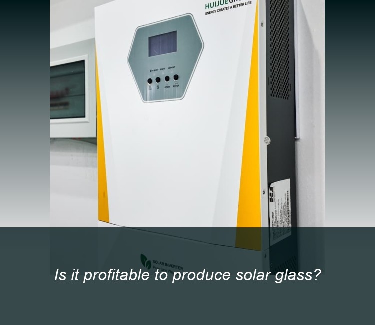 Is it profitable to produce solar glass?