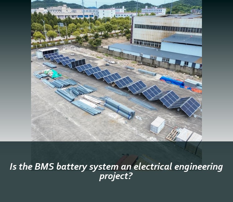 Is the BMS battery system an electrical engineering project?