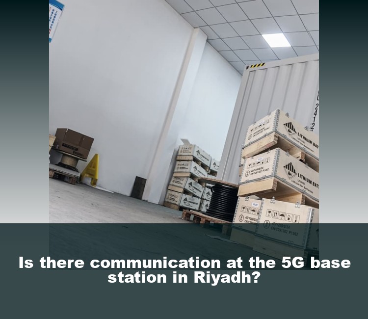 Is there communication at the 5G base station in Riyadh?