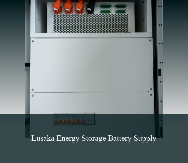 Lusaka Energy Storage Battery Supply