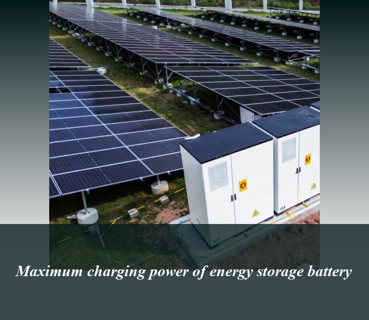 Maximum charging power of energy storage battery