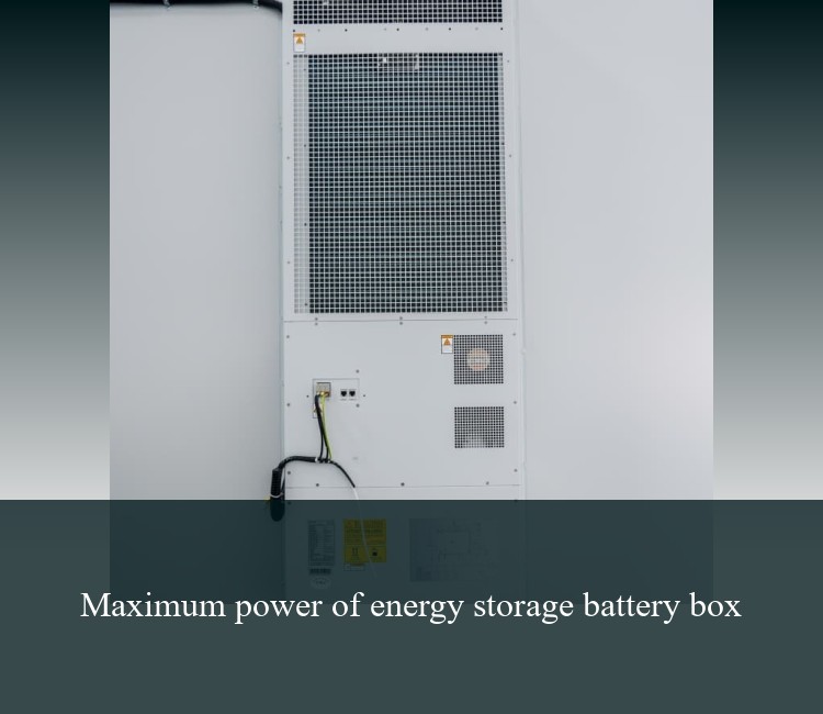 Maximum power of energy storage battery box