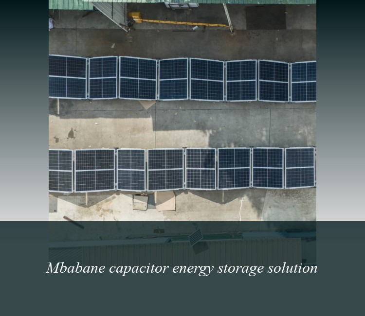 Mbabane capacitor energy storage solution