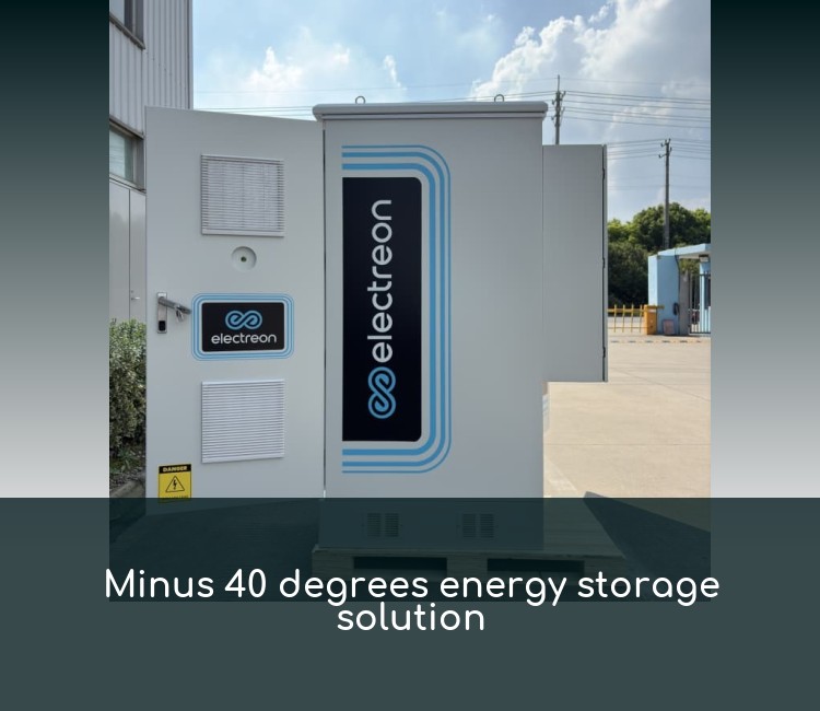 Minus 40 degrees energy storage solution