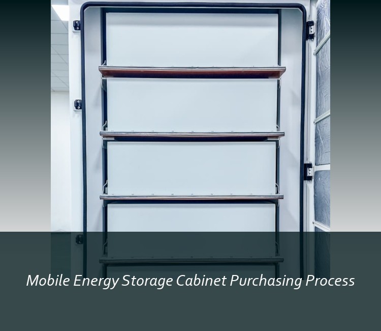 Mobile Energy Storage Cabinet Purchasing Process