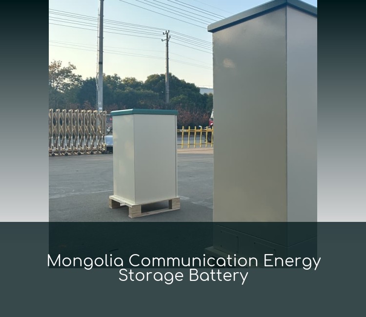 Mongolia Communication Energy Storage Battery