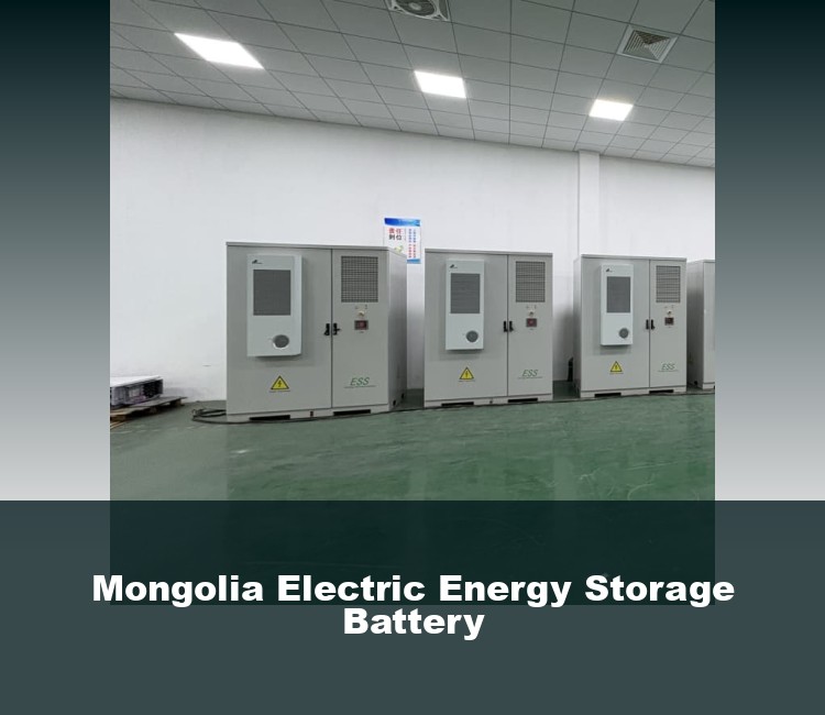 Mongolia Electric Energy Storage Battery