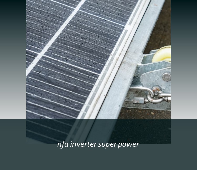 nfa inverter super power