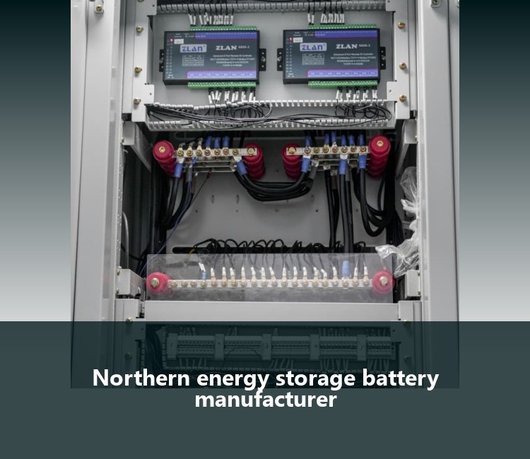 Northern energy storage battery manufacturer