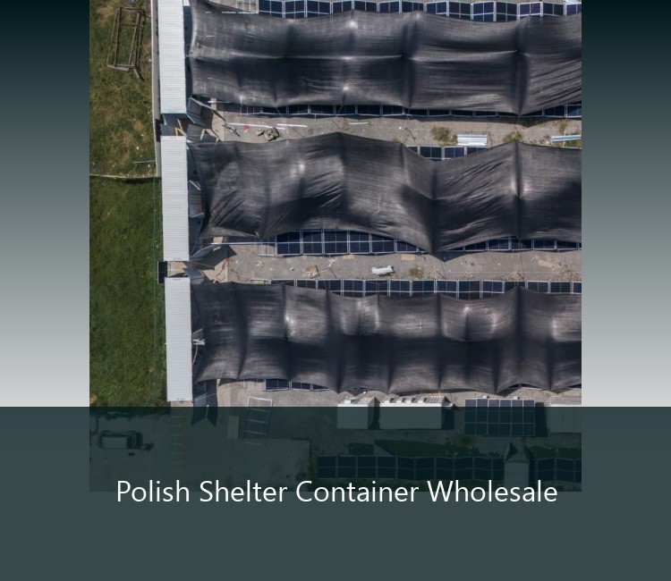 Polish Shelter Container Wholesale