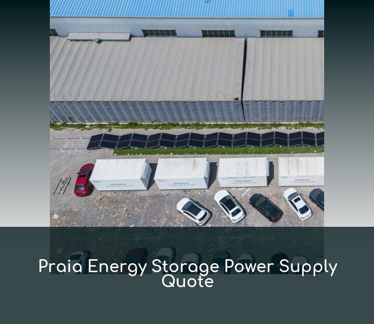 Praia Energy Storage Power Supply Quote