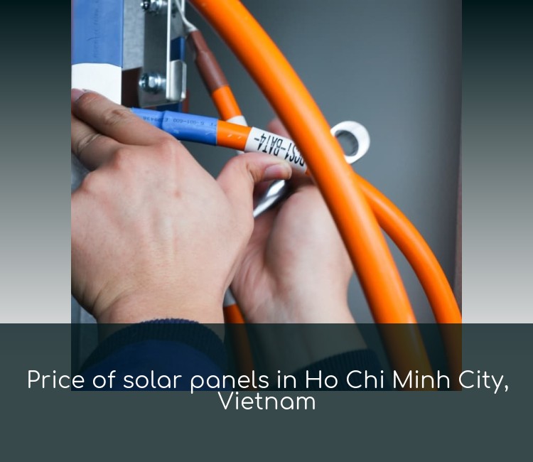 Price of solar panels in Ho Chi Minh City, Vietnam