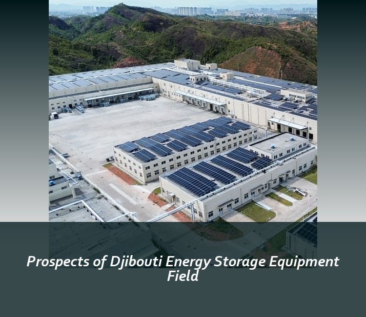 Prospects of Djibouti Energy Storage Equipment Field