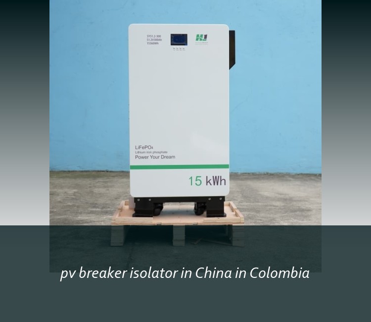 pv breaker isolator in China in Colombia