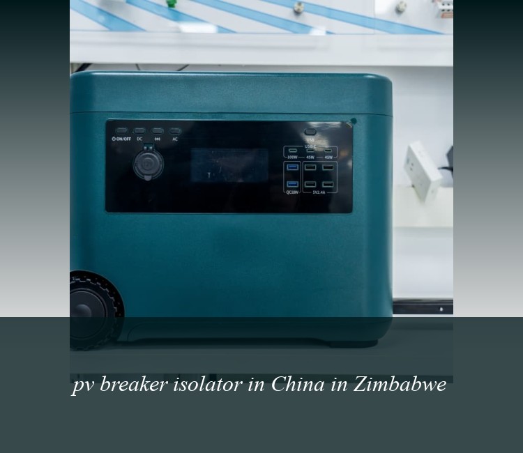pv breaker isolator in China in Zimbabwe