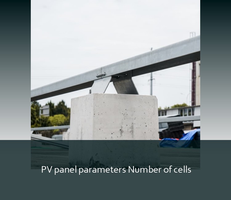 PV panel parameters Number of cells