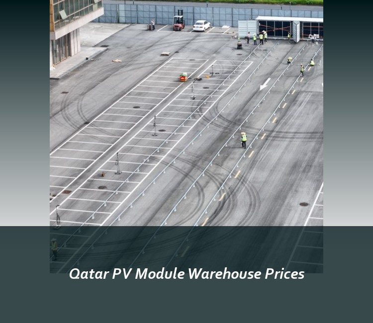 Qatar PV Module Warehouse Prices