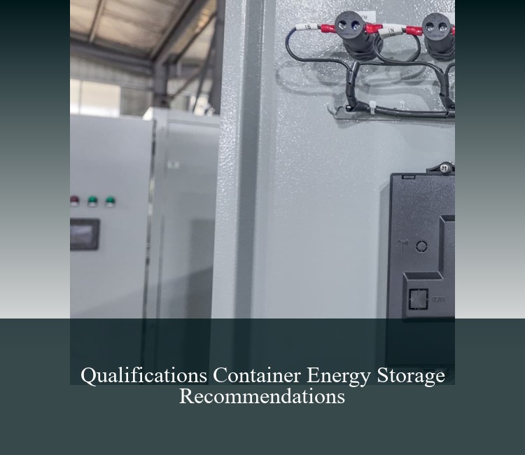 Qualifications Container Energy Storage Recommendations