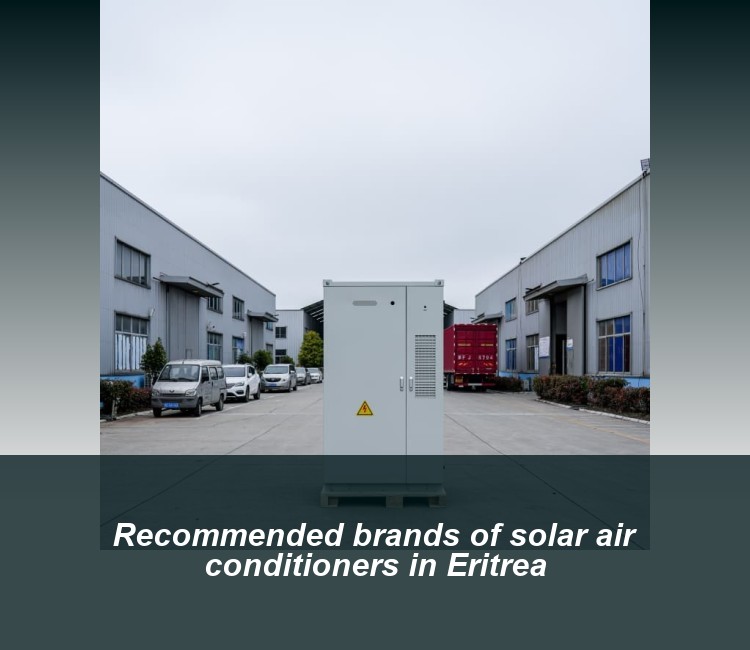 Recommended brands of solar air conditioners in Eritrea