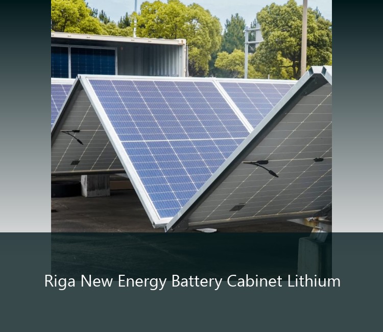 Riga New Energy Battery Cabinet Lithium
