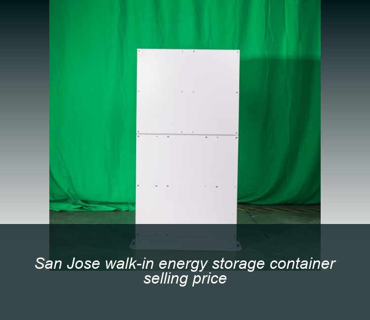 San Jose walk-in energy storage container selling price