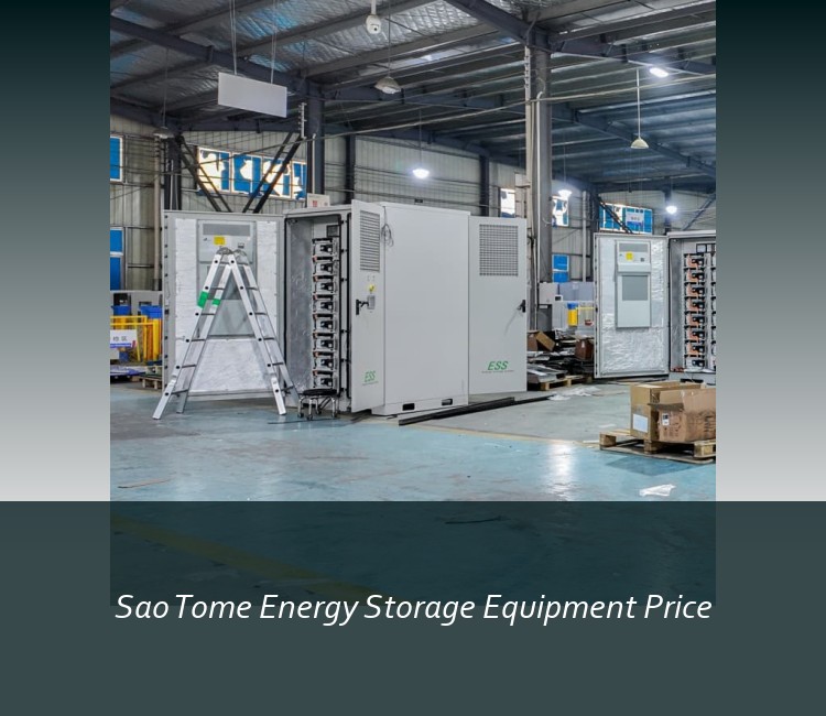 Sao Tome Energy Storage Equipment Price