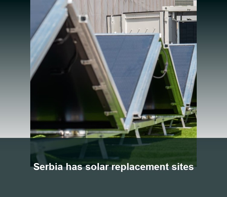Serbia has solar replacement sites