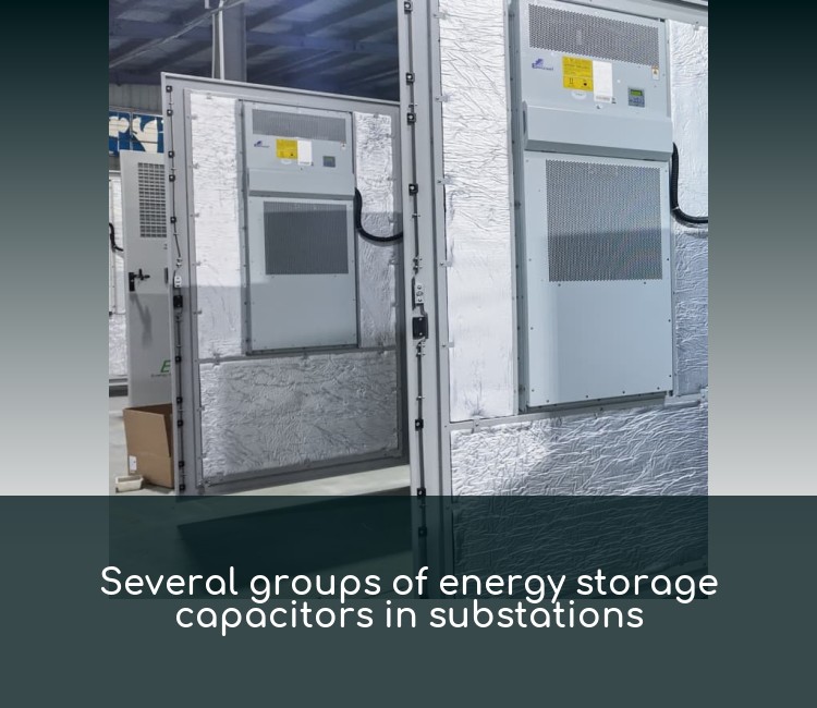 Several groups of energy storage capacitors in substations