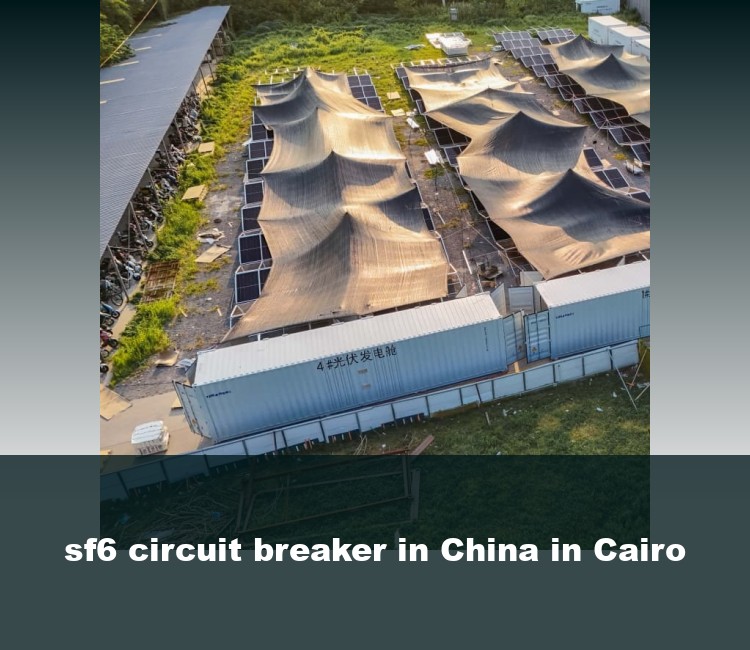 sf6 circuit breaker in China in Cairo