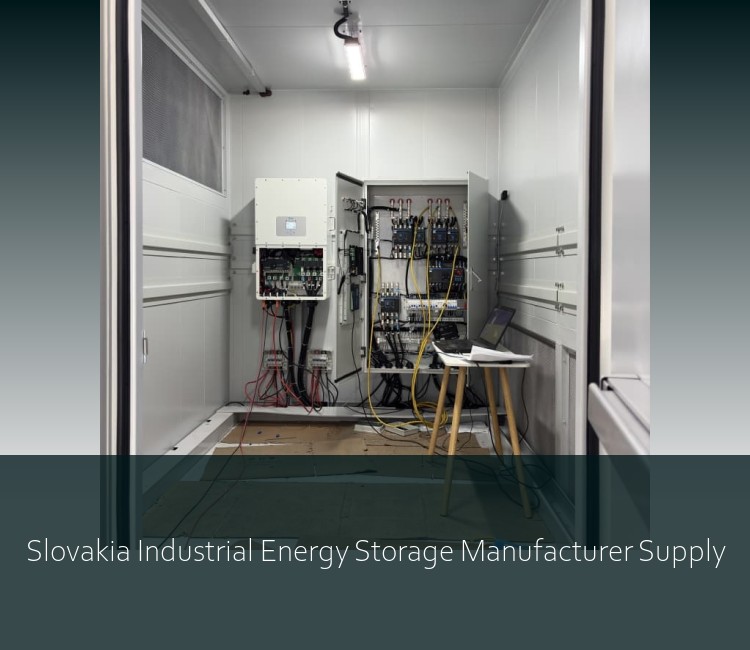 Slovakia Industrial Energy Storage Manufacturer Supply