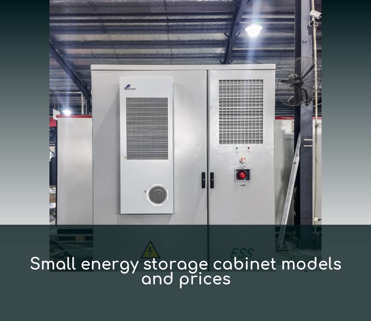 Small energy storage cabinet models and prices