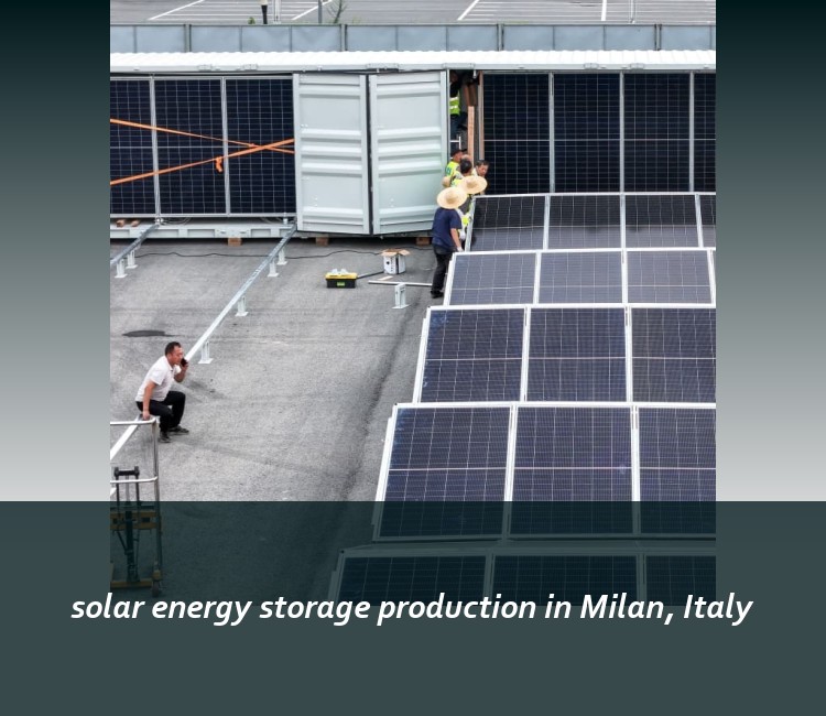 solar energy storage production in Milan, Italy