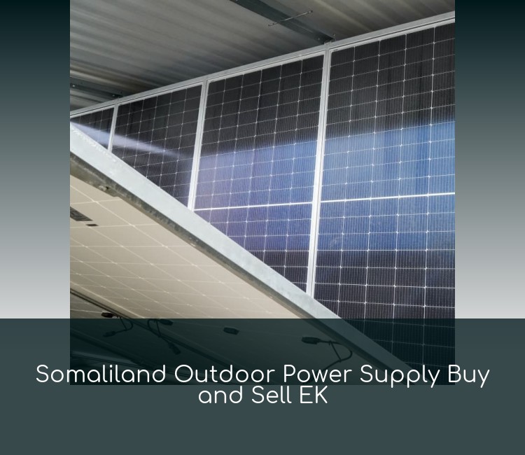 Somaliland Outdoor Power Supply Buy and Sell EK