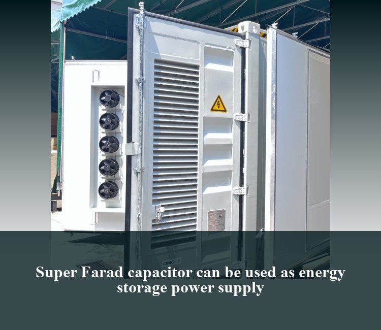 Super Farad capacitor can be used as energy storage power supply