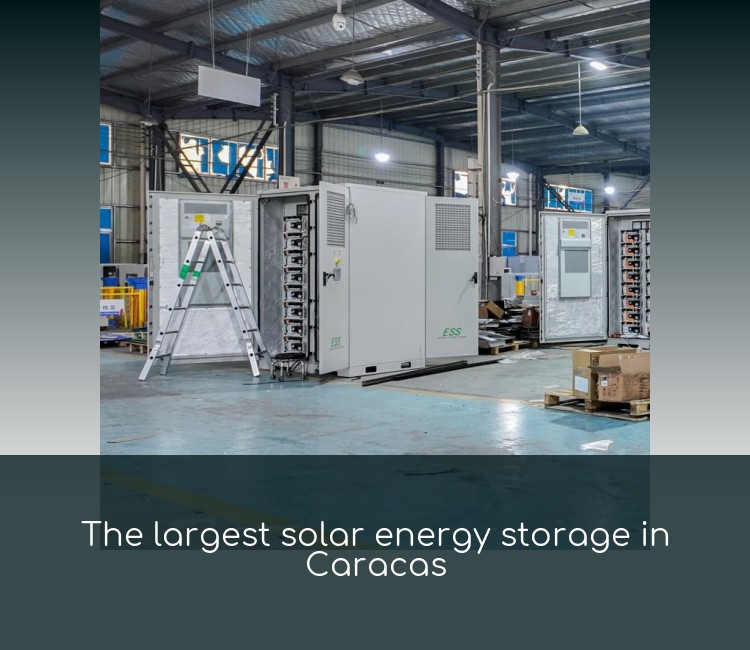 The largest solar energy storage in Caracas