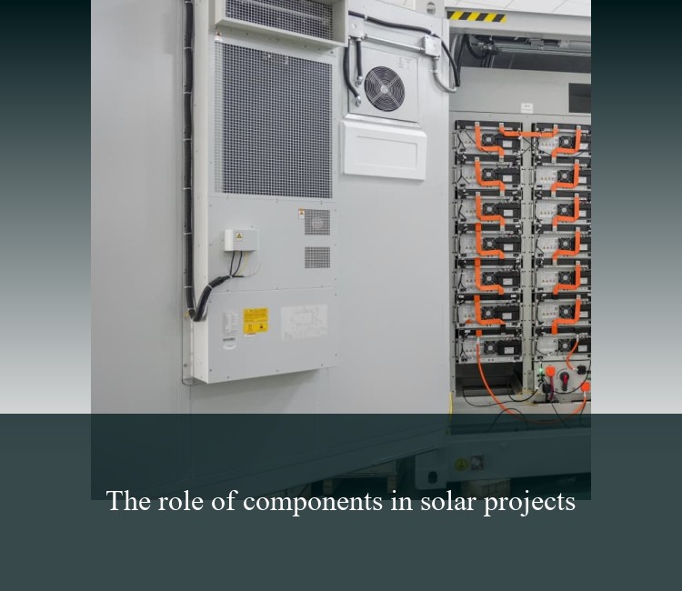 The role of components in solar projects