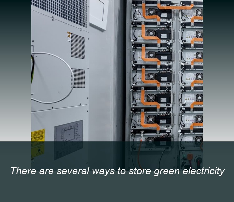 There are several ways to store green electricity
