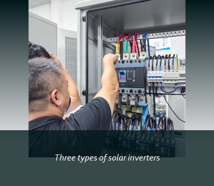 Three types of solar inverters