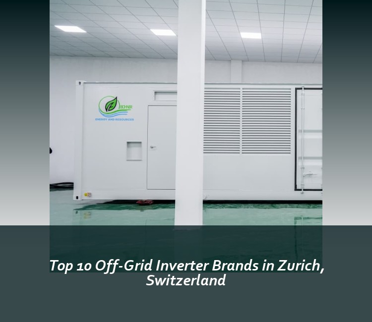Top 10 Off-Grid Inverter Brands in Zurich, Switzerland