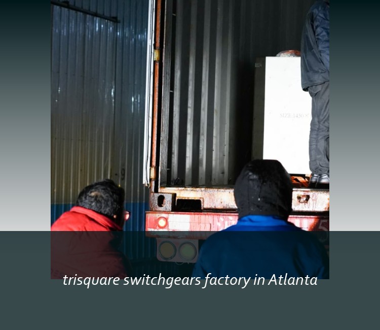 trisquare switchgears factory in Atlanta