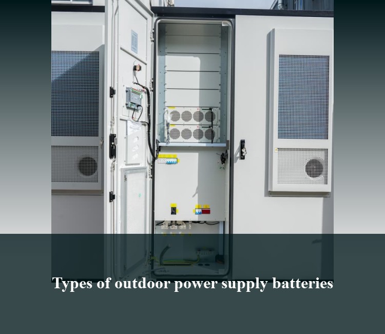 Types of outdoor power supply batteries
