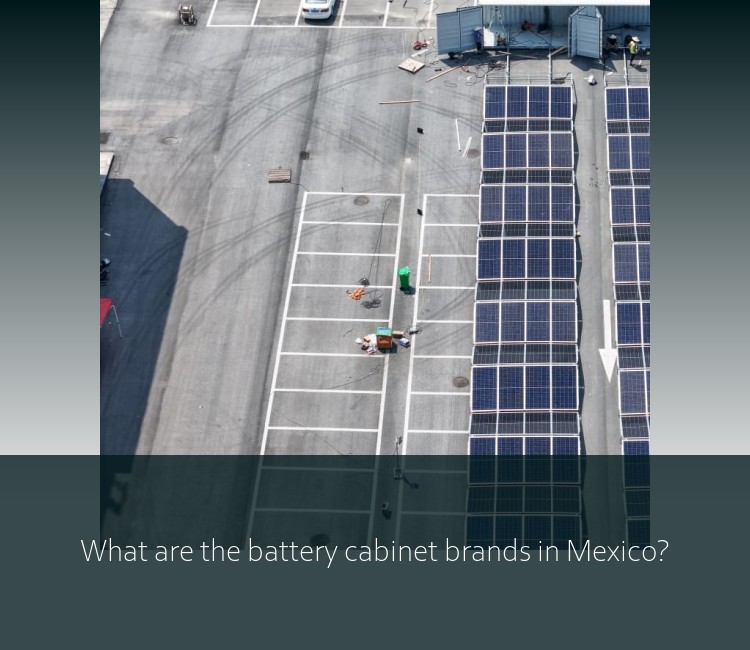 What are the battery cabinet brands in Mexico?