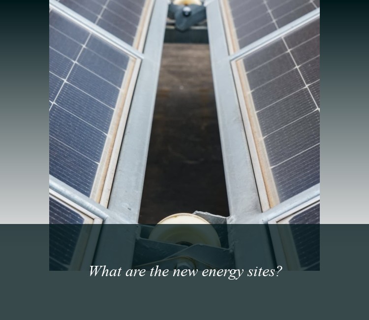 What are the new energy sites?