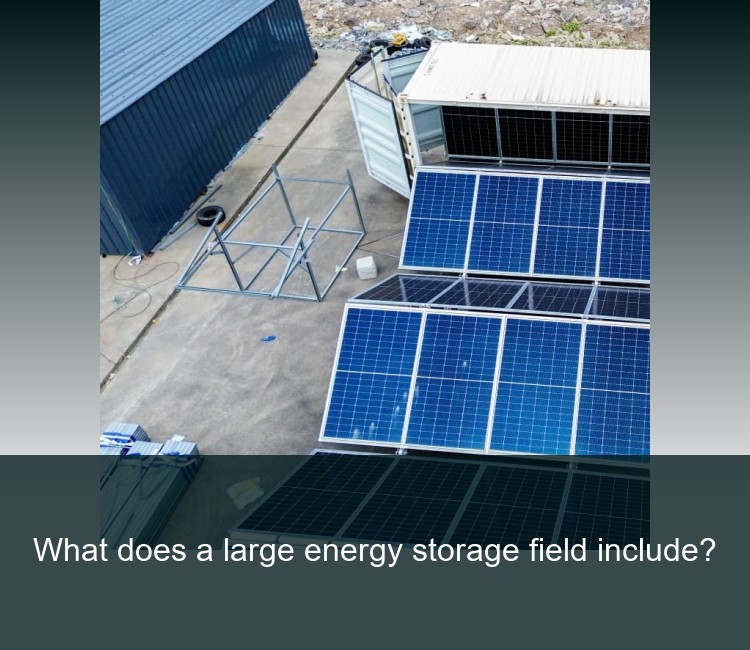 What does a large energy storage field include?