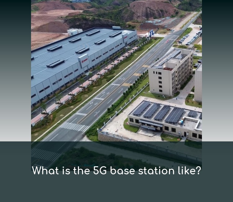What is the 5G base station like?